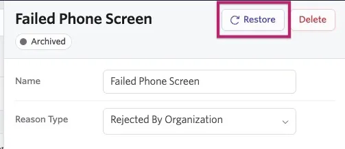 Archived “Failed Phone Screen” reason in Ashby, with the Restore button highlighted. The reason type is set to “Rejected By Organization.” Archived “Failed Phone Screen” reason in Ashby, with the Restore button highlighted. The reason type is set to “Rejected By Organization.”