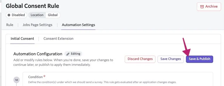 Global Consent Rule Automation Settings page in editing mode with an arrow pointing to the Save & Publish button. Global Consent Rule Automation Settings page in editing mode with an arrow pointing to the Save & Publish button.