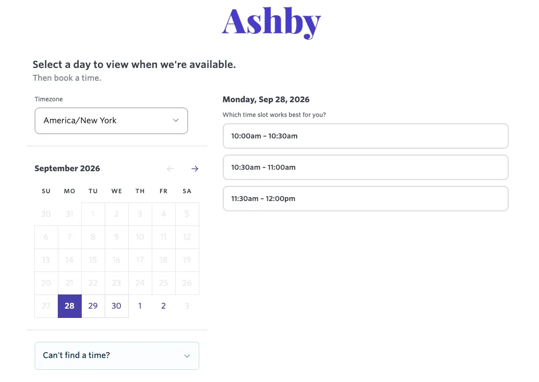 Ashby booking page showing available 30-minute time slots for Monday, September 28, 2026, with the 11:00–11:30 AM slot unavailable. Ashby booking page showing available 30-minute time slots for Monday, September 28, 2026, with the 11:00–11:30 AM slot unavailable.
