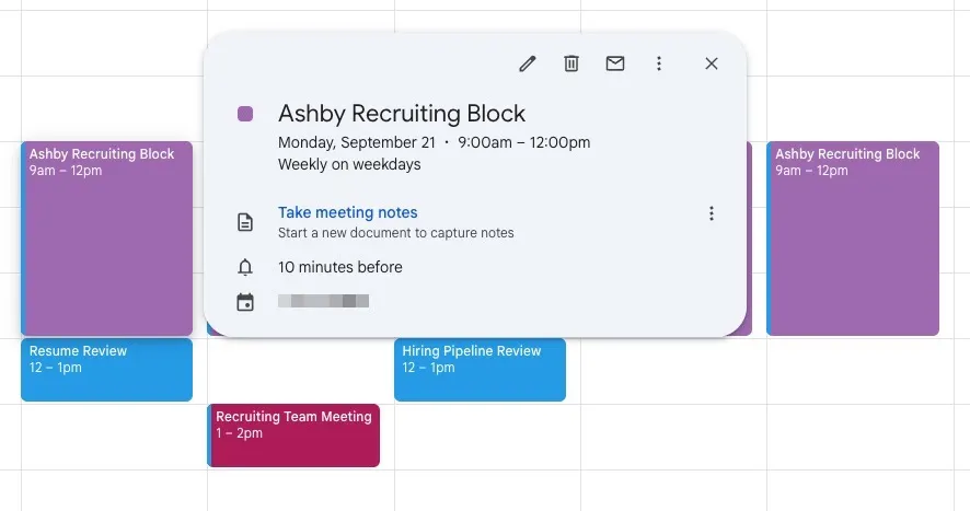 Google Calendar showing an “Ashby Recruiting Block” recurring weekly on Monday from 9 AM–12 PM. Google Calendar showing an “Ashby Recruiting Block” recurring weekly on Monday from 9 AM–12 PM.