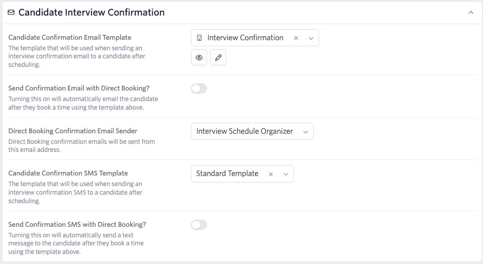 Candidate interview confirmation settings for scheduling defaults. Candidate interview confirmation settings for scheduling defaults.