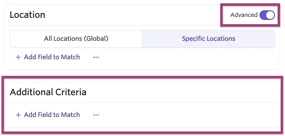 The location section of the consent rule menu with the Advanced toggle on, displaying the Additional Criteria section. The location section of the consent rule menu with the Advanced toggle on, displaying the Additional Criteria section.