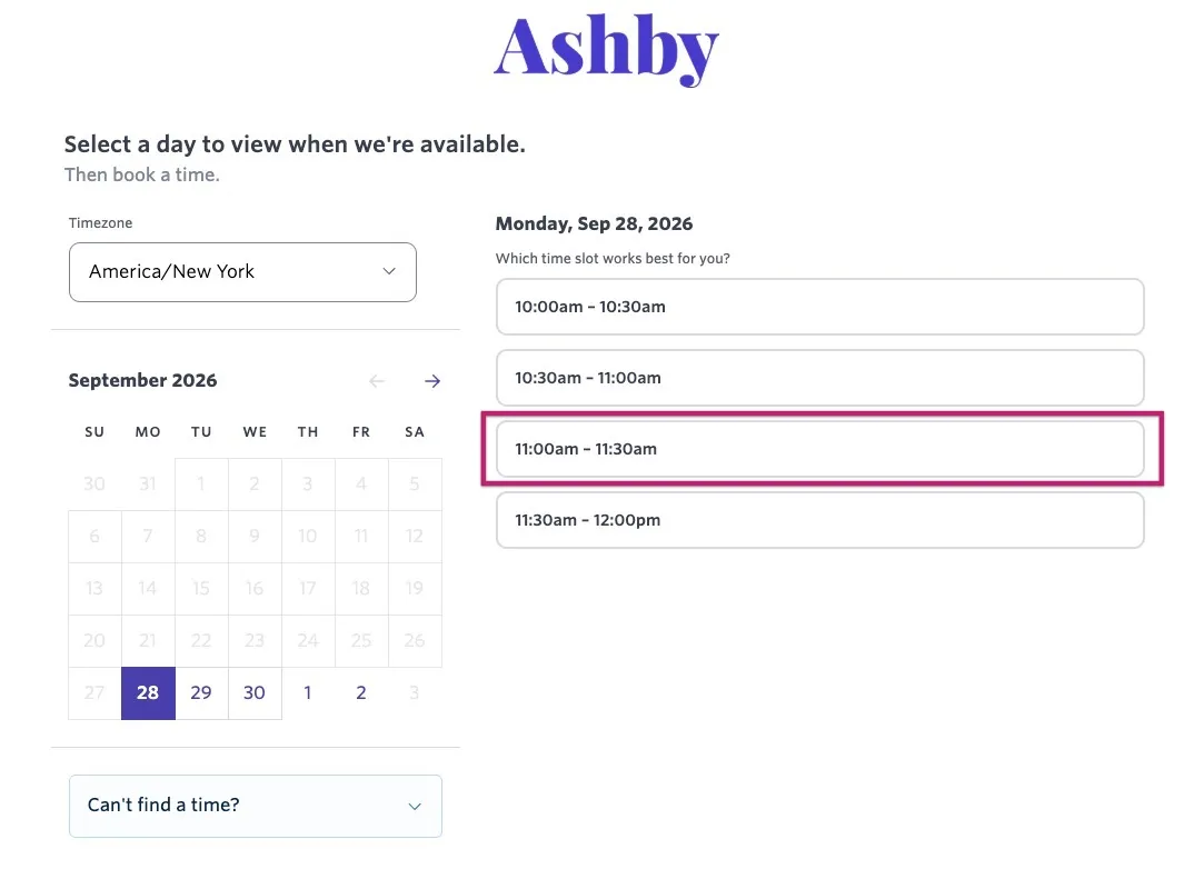 Ashby booking page showing available 30-minute time slots for Monday, September 28, 2026, with the 11:00–11:30 AM time slot highlighted. Ashby booking page showing available 30-minute time slots for Monday, September 28, 2026, with the 11:00–11:30 AM time slot highlighted.