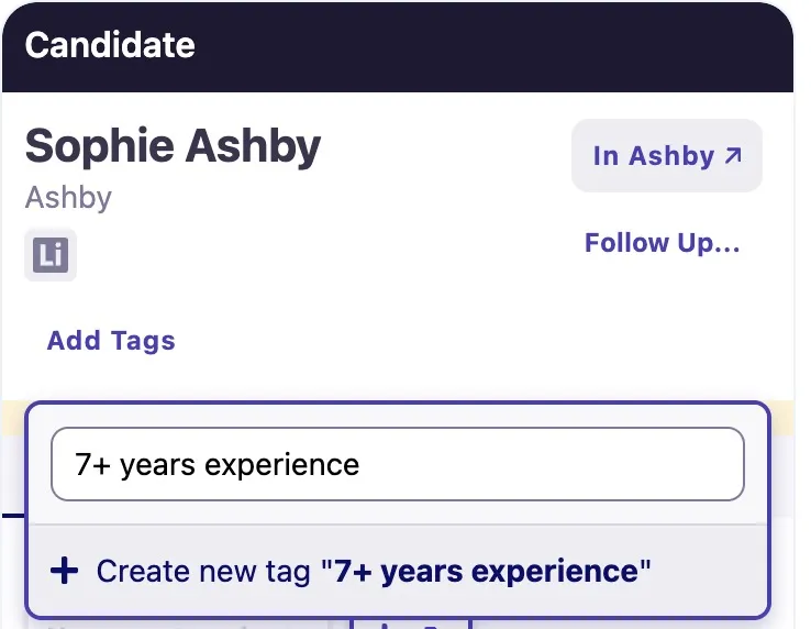 The screenshot shows the candidate's job consideration within the Ashby Chrome extension with the tag field open. The option to create a new tag is showing. The screenshot shows the candidate's job consideration within the Ashby Chrome extension with the tag field open. The option to create a new tag is showing.