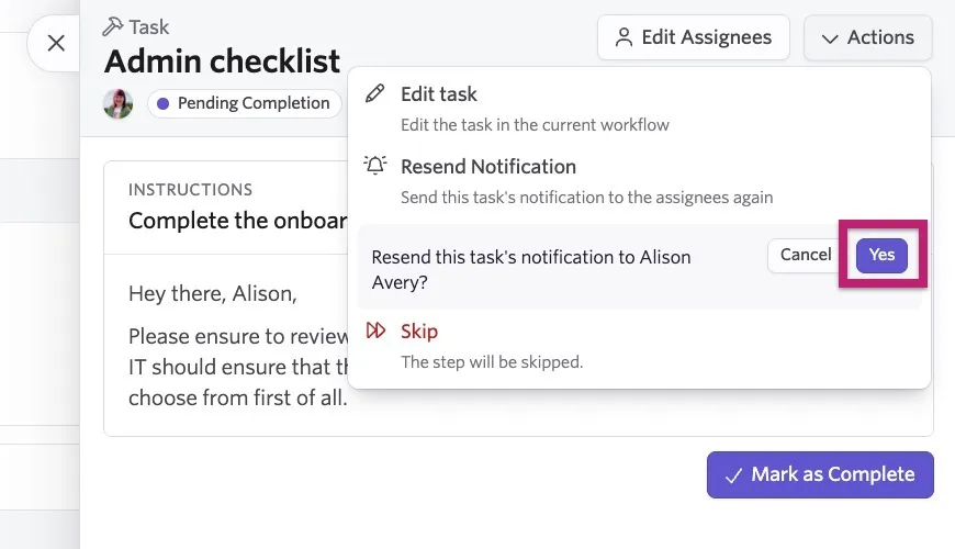The screenshot shows a task with the Actions menu open. The Resend Notifications option has been clicked and the Yes option has been highlighted. The screenshot shows a task with the Actions menu open. The Resend Notifications option has been clicked and the Yes option has been highlighted.