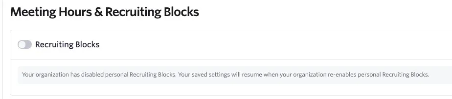 Screenshot showing that the organization has disabled Recruiting Blocks in personal settings. Screenshot showing that the organization has disabled Recruiting Blocks in personal settings.