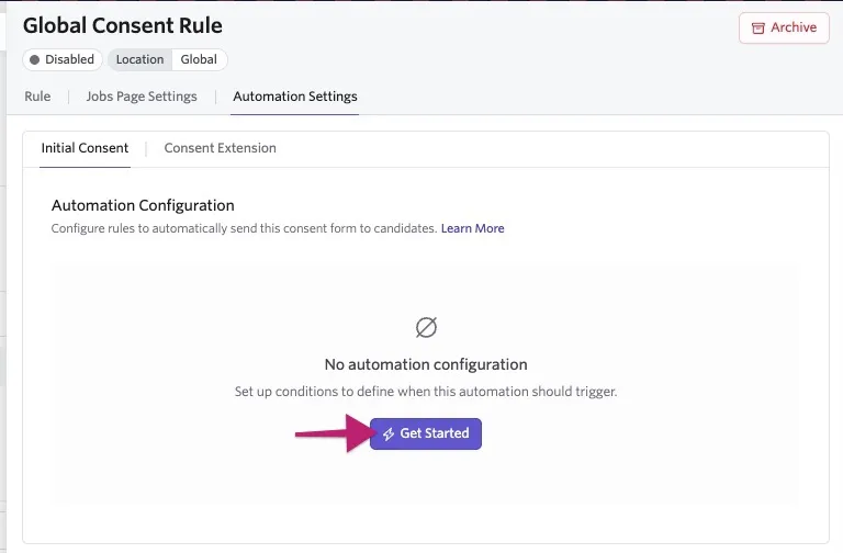 Global Consent Rule Automation Settings page with no automation configured and an arrow pointing to the Get Started button. Global Consent Rule Automation Settings page with no automation configured and an arrow pointing to the Get Started button.