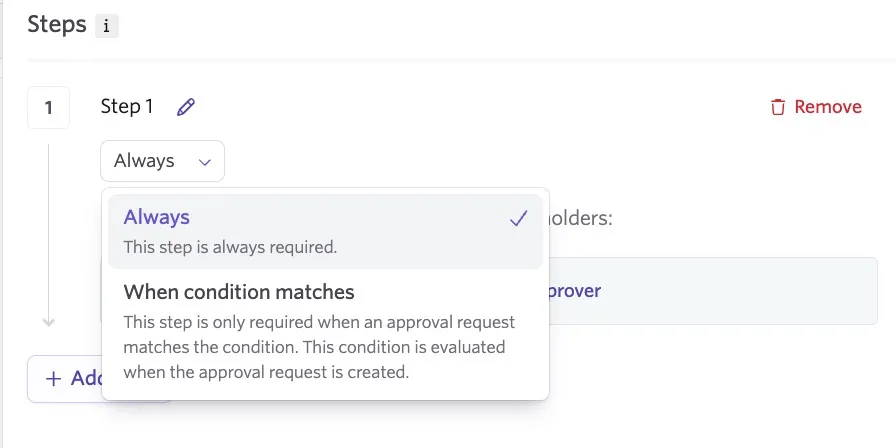 Screenshot of the approval step with the Always dropdown set to When condition matches. Screenshot of the approval step with the Always dropdown set to When condition matches.