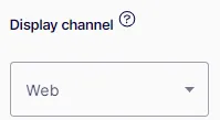 Display Channel criteria Display Channel criteria