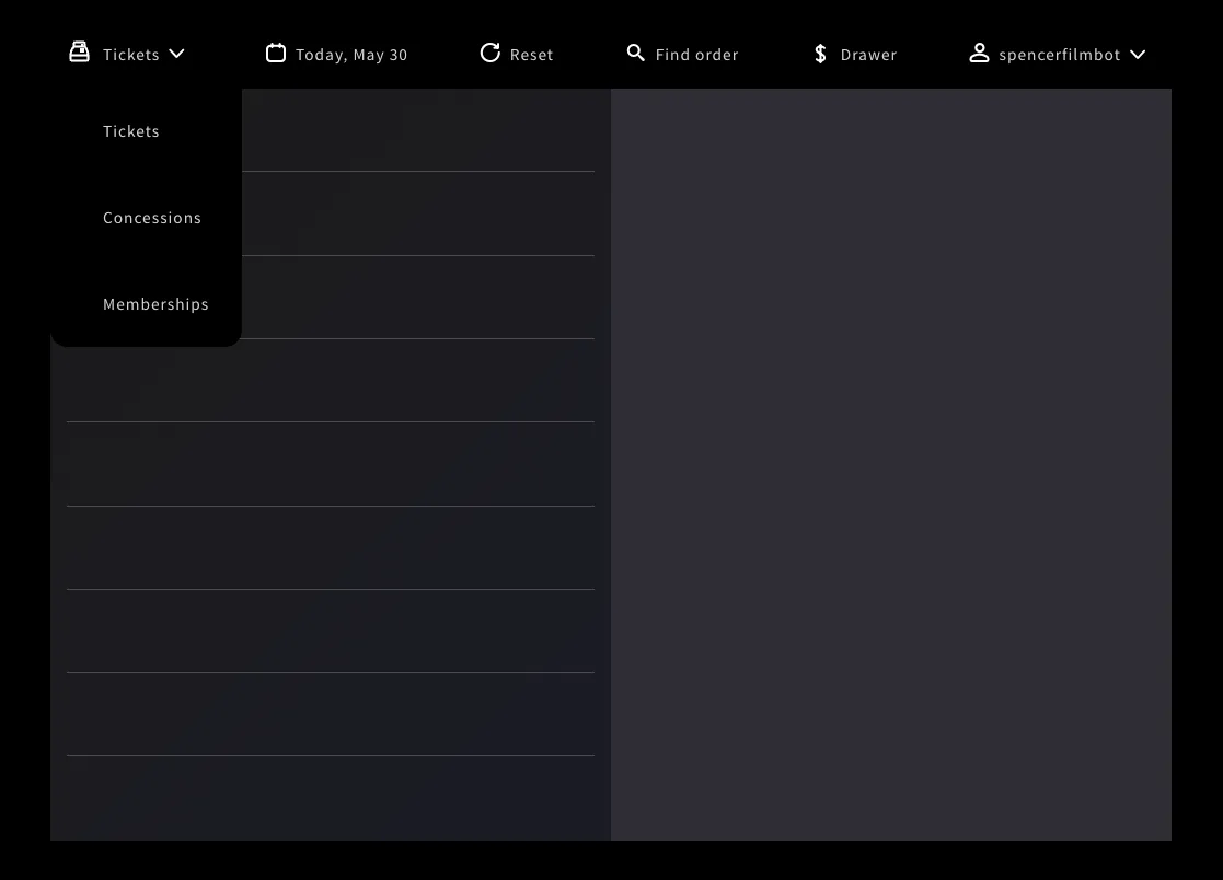 Home screen of Filmbot Box Office app with upper left dropdown menu selected, featuring options for Tickets, Concessions and Memberships Home screen of Filmbot Box Office app with upper left dropdown menu selected, featuring options for Tickets, Concessions and Memberships
