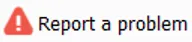 Report a problem button