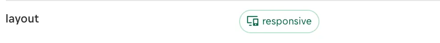Responsive Properties can be recognized by the "responsive" badge Responsive Properties can be recognized by the "responsive" badge
