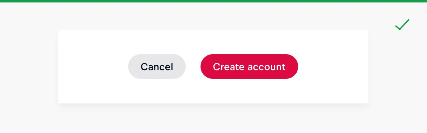 Do: Use action buttons that are visually distinguished. Do: Use action buttons that are visually distinguished.