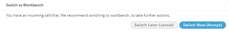 Figure: Switch to Workbench Notification