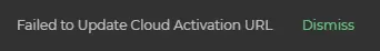 Failed to Update Cloud Activiation URL error message