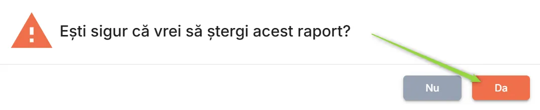 Confirmă ștergerea raportului
