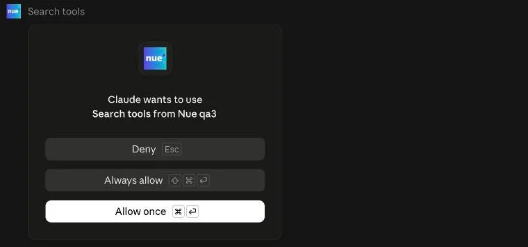 Claude's approval prompt for a Nue tool, showing the server name and request body Claude's approval prompt for a Nue tool, showing the server name and request body
