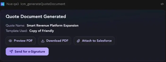 The Quote Document Generated card with Preview PDF, Download PDF, Attach to Salesforce, and Send for e-Signature The Quote Document Generated card with Preview PDF, Download PDF, Attach to Salesforce, and Send for e-Signature
