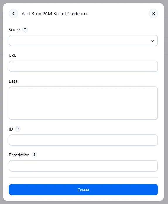 Figure 10 – Empty Add Kron PAM Secret Credential form (Scope, URL, Data, ID, Description).