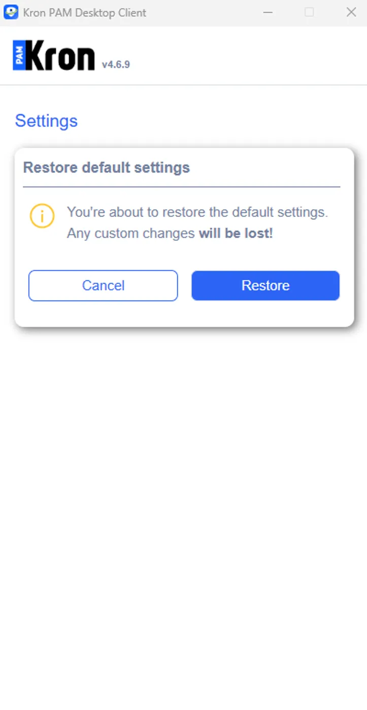 Restore default settings on Kron PAM Desktop Client Application