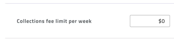 Collections fee limit per week