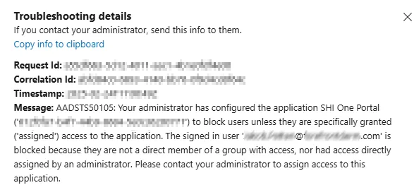 A login message which includes the text 'Your administrator has configured the application SHI One Portal to block users unless they are specifically granted access to the application. The signed in user is blocked because they are not a direct member of a group with access, nor had access directly assigned by an administrator. Please contact your administrator to assign access to this application.'