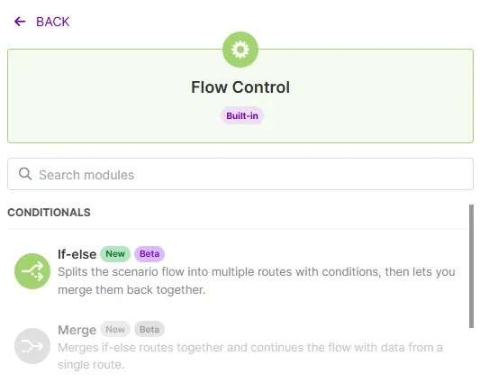 If-else module: Splits the scenario flow into multiple routes with conditions, then lets you merge them back together. If-else module: Splits the scenario flow into multiple routes with conditions, then lets you merge them back together.